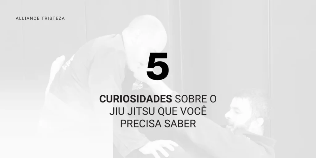 5 Curiosidades Sobre o Jiu Jitsu que Você Precisa Saber